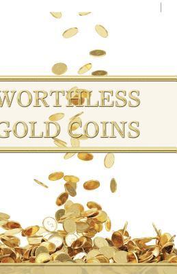 Worthless Gold Coins 1