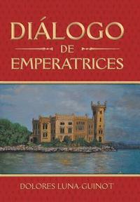 bokomslag Dilogo De Emperatrices