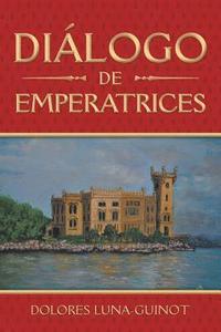 bokomslag Dilogo De Emperatrices