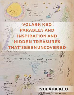 bokomslag Volark Keo Parables and Inspiration and Hidden Treasures That's Been Uncovered