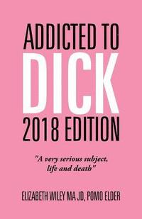bokomslag Addicted to Dick 2018 Edition