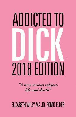 bokomslag Addicted to Dick 2018 Edition