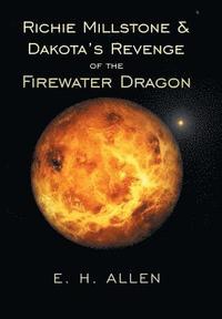 bokomslag Richie Millstone & Dakota's Revenge of the Firewater Dragon