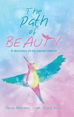 Paula Betancur - Path of Beauty, Inbunden