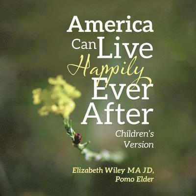 Elizabeth Wiley Ma Jd, Elizabeth Wiley MA JD - America Can Live Happily Ever After, Häftad
