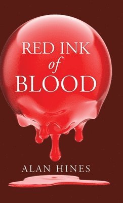 Alan Hines - Red Ink of Blood, Inbunden