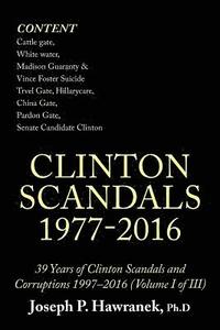 bokomslag 39 Years of Clinton Scandals and Corruptions 1997-2016 (Volume I of Iii)