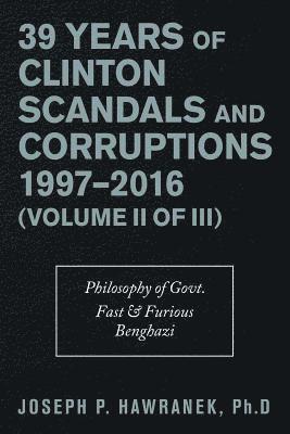 bokomslag 39 Years of Clinton Scandals and Corruptions 1997-2016 (Volume Ii of Iii)