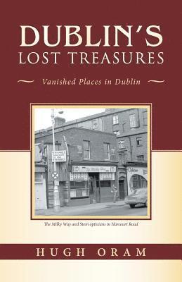 Hugh Oram - Dublin's Lost Treasures, Häftad