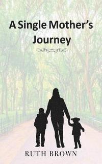 bokomslag A Single Mother's Journey