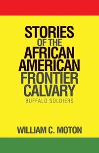 bokomslag Stories of the African American Frontier Calvary