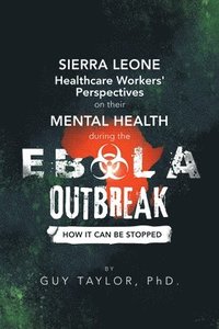 bokomslag Sierra Leone Healthcare Workers' Perspectives on Their Mental Health During the Ebola Outbreak