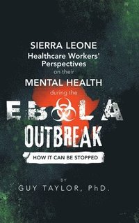 bokomslag Sierra Leone Healthcare Workers' Perspectives on Their Mental Health During the Ebola Outbreak