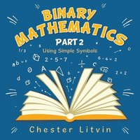 bokomslag Binary Mathematics