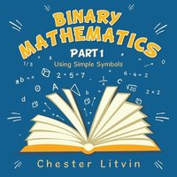 bokomslag Binary Mathematics