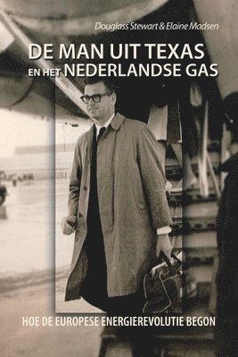 De Man Uit Texas En Het Nederlandse Gas 1