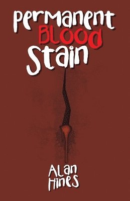 Alan Hines - Permanent Blood Stain, Häftad
