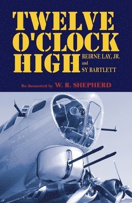 W R Shepherd, W. R. Shepherd - Twelve O'Clock High, Häftad