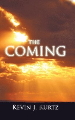 Kevin J Kurtz, Kevin J. Kurtz - Coming, Inbunden