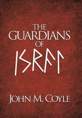 John M Coyle, John M. Coyle - Guardians of Israel, Inbunden