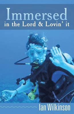 Immersed in the Lord & Lovin' It 1