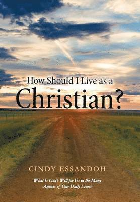 bokomslag How Should I Live as a Christian?