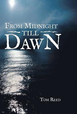 Tom Reed - From Midnight Till Dawn, Inbunden