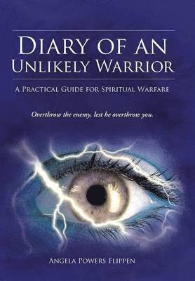 Angela Powers Flippen - Diary of an Unlikely Warrior, Inbunden