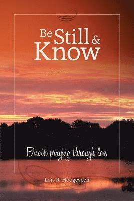 Be Still and Know