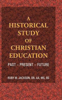 bokomslag A Historical Study of Christian Education