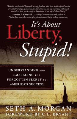 bokomslag It's about Liberty, Stupid!