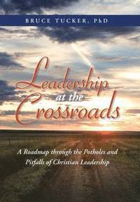 bokomslag Leadership at the Crossroads