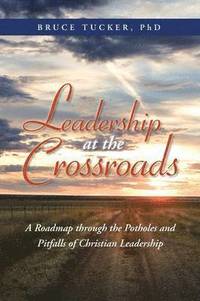 bokomslag Leadership at the Crossroads
