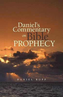 bokomslag Daniel's Commentary on Bible Prophecy