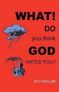 bokomslag What! Do You Think God Hates You?