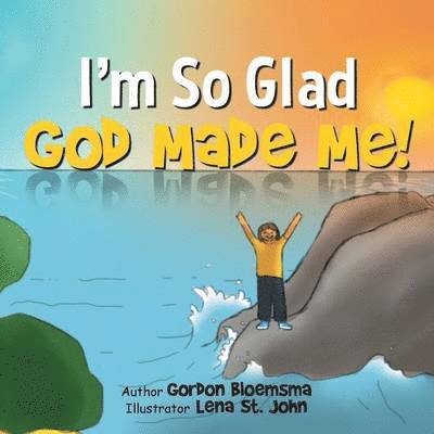 Gordon Bloemsma - I'm So Glad God Made Me!, Häftad
