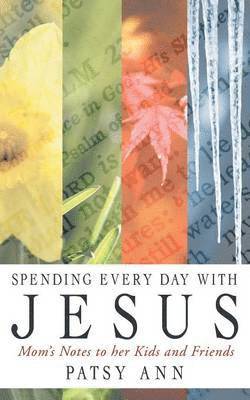 Spending Every Day with Jesus 1