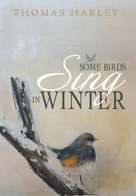 Some Birds Sing in Winter 1