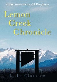 bokomslag Lemon Creek Chronicle