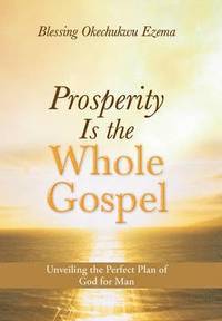 bokomslag Prosperity Is the Whole Gospel