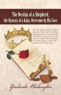 bokomslag Destiny of a Shepherd, the Dynasty of a King, Overcome by His Love