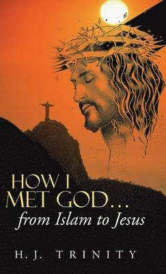 bokomslag How I Met God...from Islam to Jesus