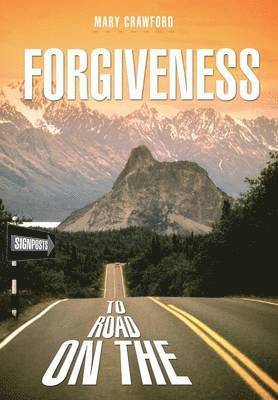 Signposts on the Road to Forgiveness 1