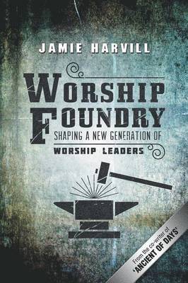 Jamie Harvill - Worship Foundry, Häftad