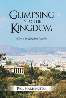 Paul Harrington - Glimpsing Into the Kingdom, Inbunden