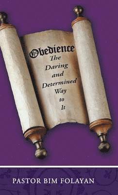 Obedience, the Daring and Determined Way to It 1