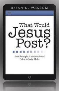 bokomslag What Would Jesus Post?