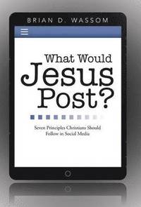 bokomslag What Would Jesus Post?