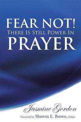 bokomslag Fear Not! There Is Still Power in Prayer