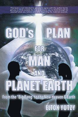 God's Plan for Man and Planet Earth 1